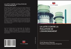 LA LUTTE CONTRE LA POLLUTION DE L'ENVIRONNEMENT - Okereke, Chidi Donatus;Onyeche, Theodore Ifeanyichukwu