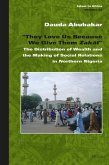 &quote;They Love Us Because We Give Them Zakāt: The Distribution of Wealth and the Making of Social Relations in Northern Nigeria