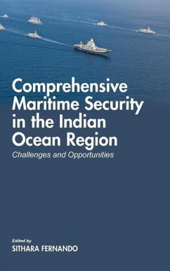 Comprehensive Maritime Security in The Indian Ocean Region: Challenges and Opportunities - Fernando, Sithara