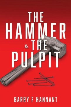 The Hammer & The Pulpit - Hannant, Barry F.