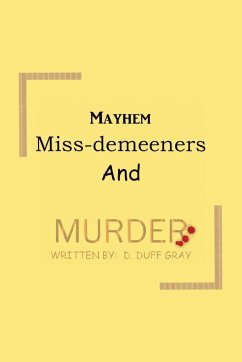 Mayhem, Miss-Demeeners and Murder - Gray, D. Duff