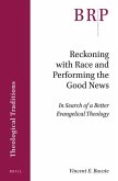 Reckoning with Race and Performing the Good News
