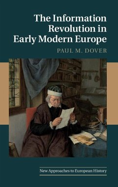 The Information Revolution in Early Modern Europe - Dover, Paul M.