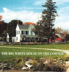 The Big White House on the Corner - Armstrong, Ann Workman