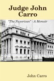 Judge John Carro - "The Nuyorican" - A Memoir Judge John Carro - "The Nuyorican" - A Memoir