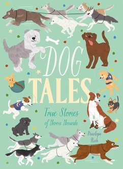 Dog Tales: True Stories of Heroic Hounds - Rich, Penelope