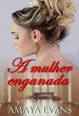 A mulher enganada (eBook, ePUB)