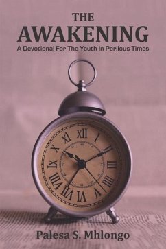 The Awakening: A Devotional for the Youth in Perilous Times - Mhlongo, Palesa Sarah