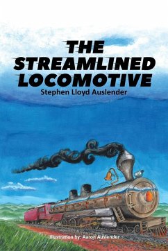 The Streamlined Locomotive - Auslender, Stephen Lloyd