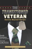 The Transitioned Veteran: Success Beyond Service