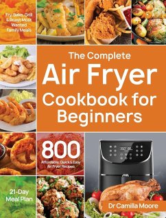 The Complete Air Fryer Cookbook for Beginners - Moore, Dr Camilla