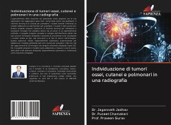 Individuazione di tumori ossei, cutanei e polmonari in una radiografia - Jadhav, Dr. Jagannath;Chamakeri, Dr. Puneet;Gurav, Praveen