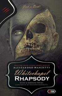 Whitechapel Rhapsody: Dark Poems - Manzetti, Alessandro