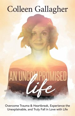 An Uncompromised Life - Gallagher, Colleen