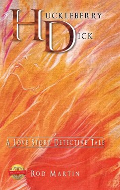 Huckleberry Dick: A Love Story Detective Tale - Martin, Rod