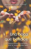 Una boca que bendice Una boca que bendice