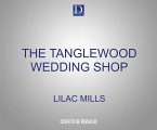 The Tanglewood Wedding Shop: A Heart-Warming and Fun Romance