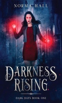 Darkness Rising: Dark Days Book One - Hall, Norma