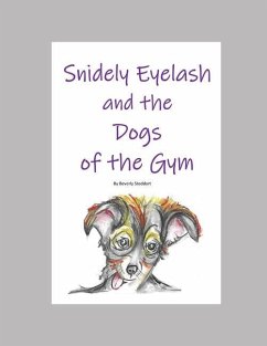 Snidely Eyelash and the Dogs of the Gym - Stoddart, Beverly
