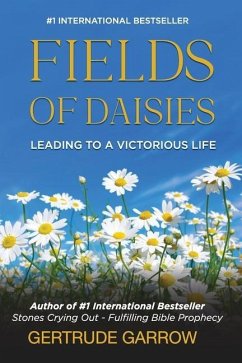 Fields of Daisies: Leading to A Victorious Life - Garrow, Gertrude