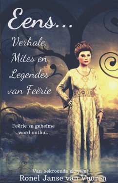 Eens...: Verhale, Mites en Legendes van Feërie - Janse van Vuuren, Ronel