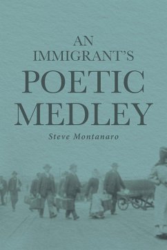 An Immigrant's Poetic Medley - Montanaro, Steve