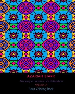 Arabesque Patterns For Relaxation Volume 2 - Starr, Azariah