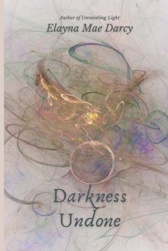 Darkness Undone - Darcy, Elayna Mae