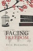 Facing Freedom: Solo Female Travel - Two-Plus Years - Five Continents - The Return to Self