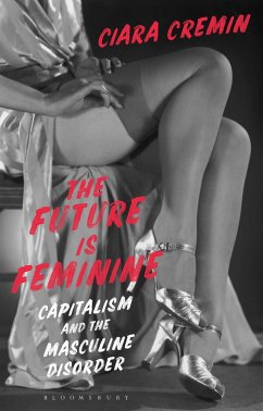 The Future Is Feminine - Cremin, Dr Ciara