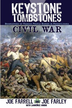 Keystone Tombstones Civil War - Knorr, Lawrence; Farrell, Joe; Farley, Joe