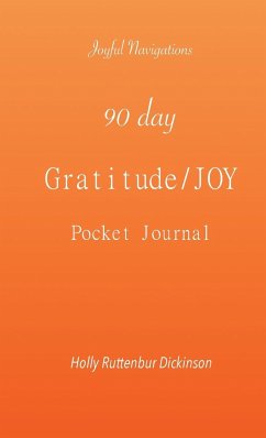 90 day Gratitude/JOY Pocket Journal - Ruttenbur Dickinson, Holly