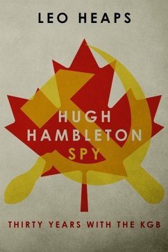 Hugh Hambleton, Spy: Thirty Years with the KGB - Heaps, Leo