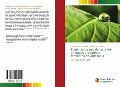 Sistemas de uso da terra de unidades produtivas familiares na Amazônia - Sardinha, Maurício Alves; Freitas, João Da Luz