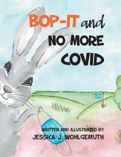 Bop-It and No More Covid - Wohlgemuth, Jessica J.