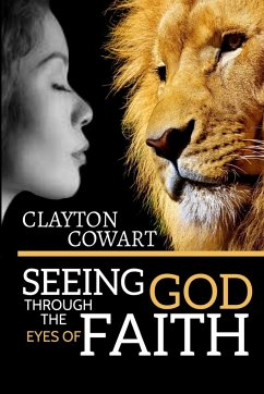 Seeing God Through The Eyes Of Faith - Cowart, Clayton