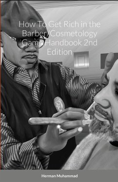 How To Get Rich in the Barber/Cosmetology Game Handbook 2nd Edition - Muhammad, Herman