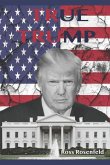 True Trump: An Honest Biography of Donald Trump for Young Readers
