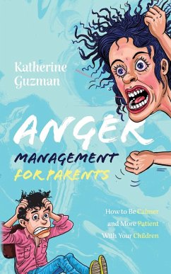 Anger Management for Parents - Guzman, Katherine