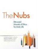 The Nubs: Bite-sized Morsels of Ethics for Daily Life