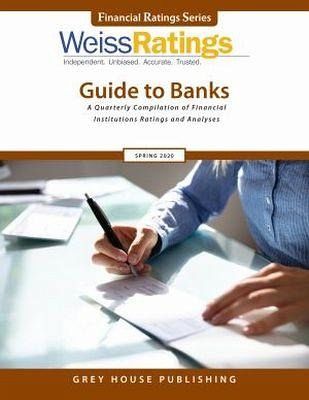 Weiss Ratings Guide to Banks, Spring 2020 Weiss Ratings Guide to Banks, Spring 2020