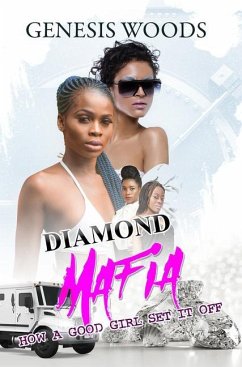 Diamond Mafia: How a Good Girl Set It Off - Woods, Genesis