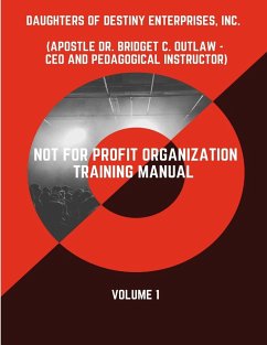 Not For Profit Organization Training Manual - Volume 1 - Outlaw, Apostle Bridget