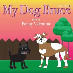 My Dog Bruce meets Penny Valentine - Carrigan, Rebecca (Becca Blue)