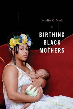 Birthing Black Mothers - Nash, Jennifer C.