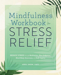 Mindfulness Workbook for Stress Relief - Snow, April