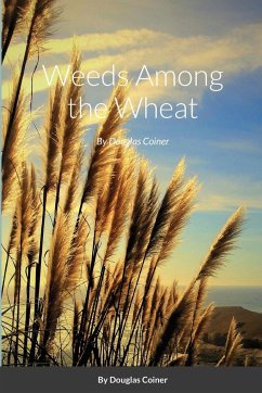 Weeds Among the Wheat - Coiner, Douglas