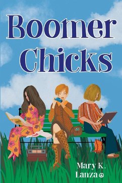 Boomer Chicks - Lanza, Mary K.