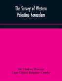 The Survey of Western Palestine Ferusalem