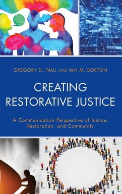 Creating Restorative Justice - Paul, Gregory D.; Borton, Ian M.